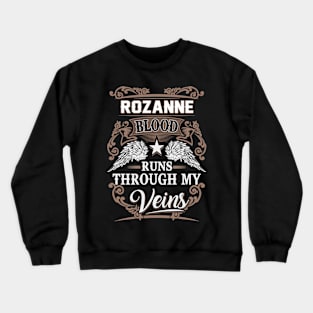 Rozanne Name T Shirt - Rozanne Blood Runs Through My Veins Gift Item Crewneck Sweatshirt